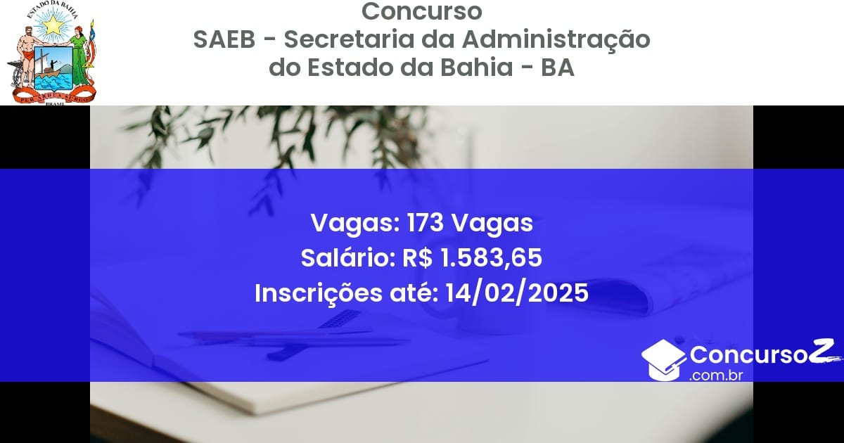 Concurso Público 807 saeb secretaria da administracao do estado da bahia ba 173 vagas julho 2025