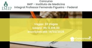 Concurso Público 845 imip instituto de medicina integral professor fernando figueira federal 33 vagas junho 2025