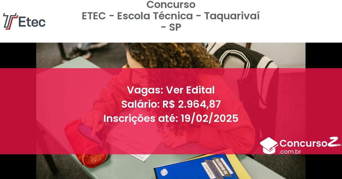 Concurso Público 850 etec escola tecnica taquarivai sp ver edital julho 2025