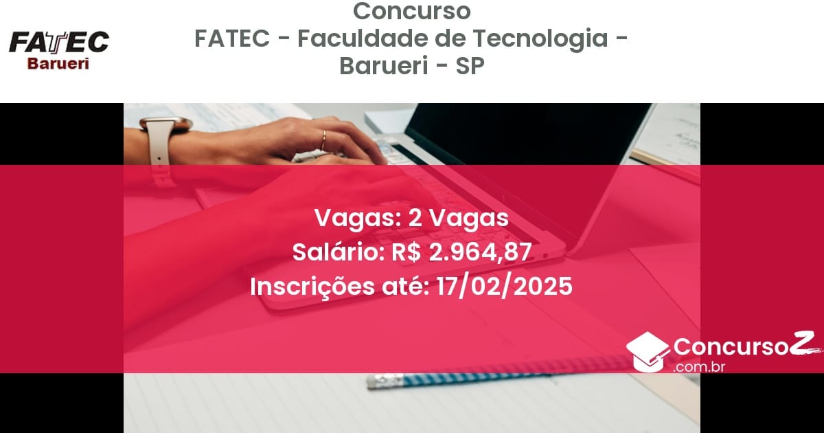 Concurso Público 853 fatec faculdade de tecnologia barueri sp 2 vagas julho 2025