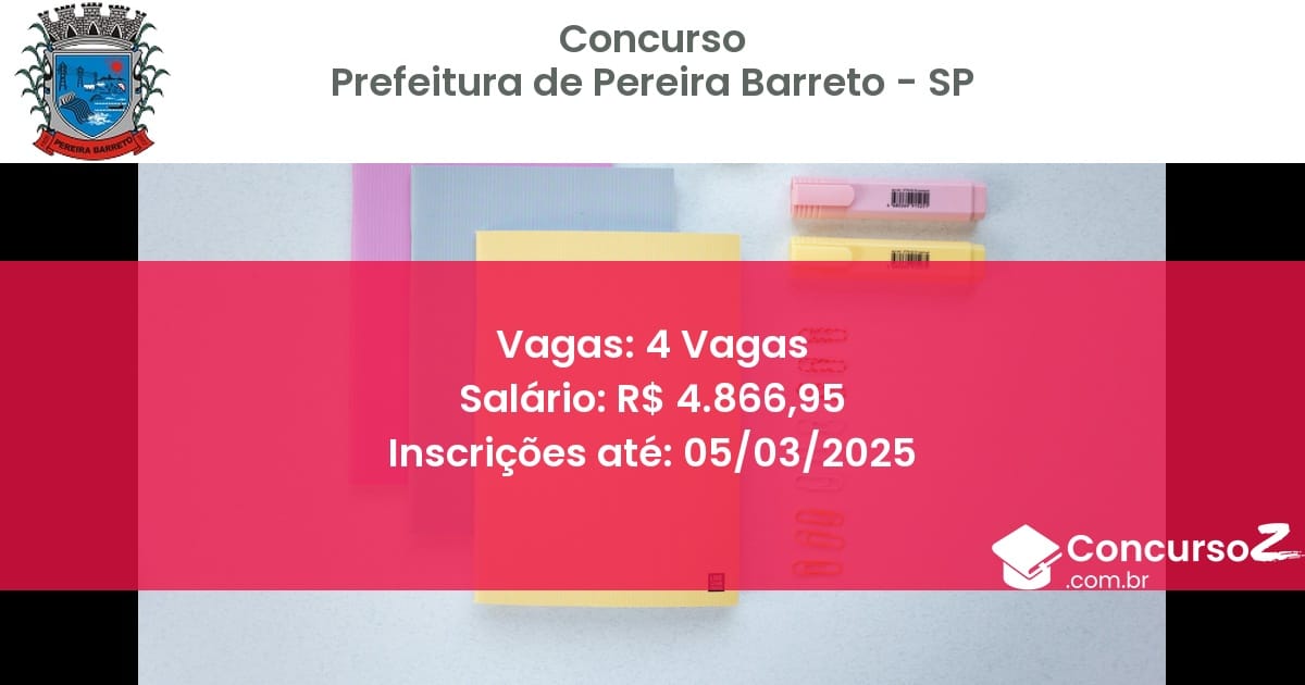 Concurso Público 872 prefeitura de pereira barreto sp 4 vagas julho 2025