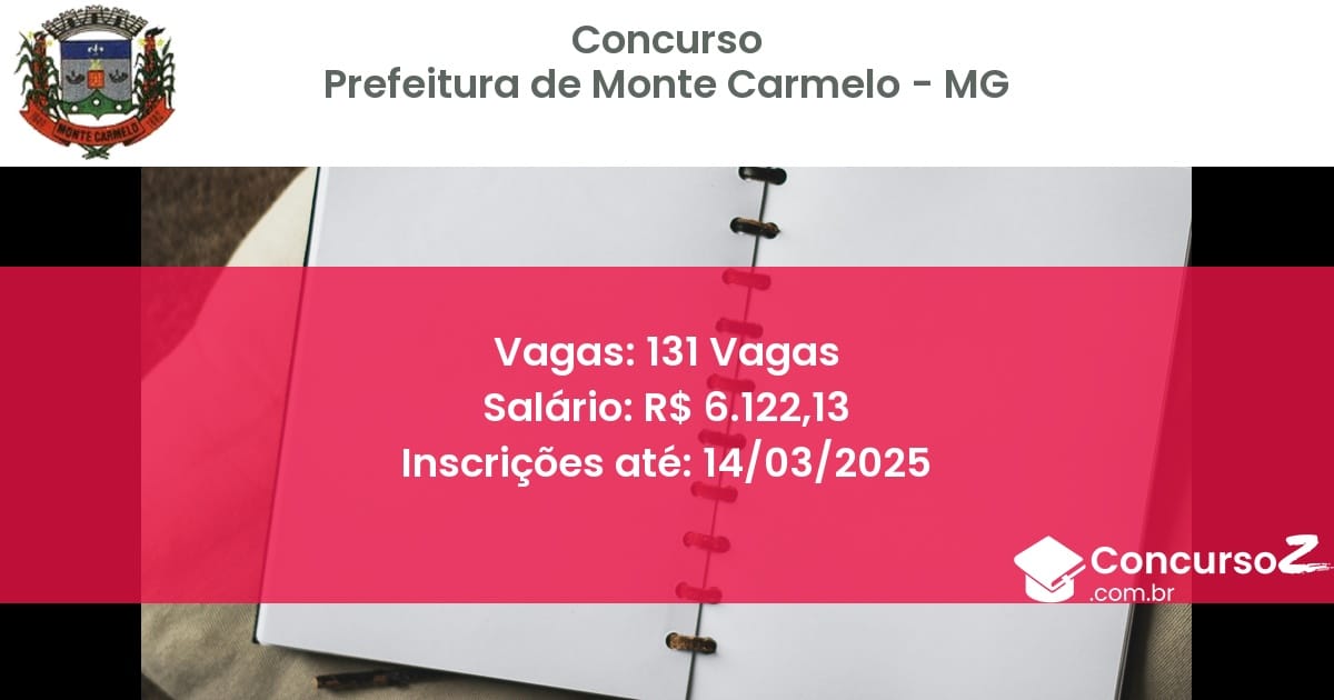 Concurso Público 885 prefeitura de monte carmelo mg 131 vagas julho 2025