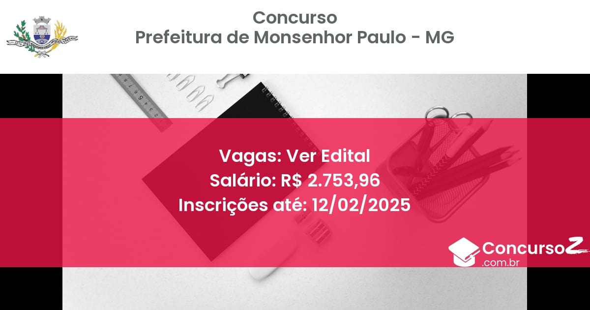 Concurso Público 898 prefeitura de monsenhor paulo mg ver edital junho 2025