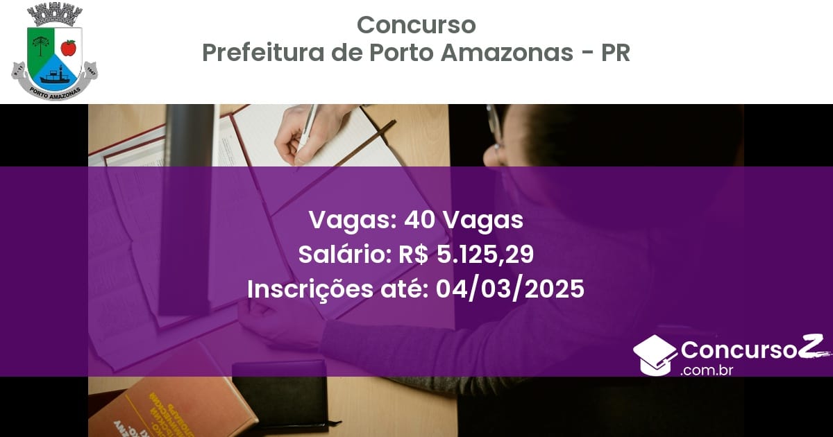 Concurso Público 930 prefeitura de porto amazonas pr 40 vagas julho 2025