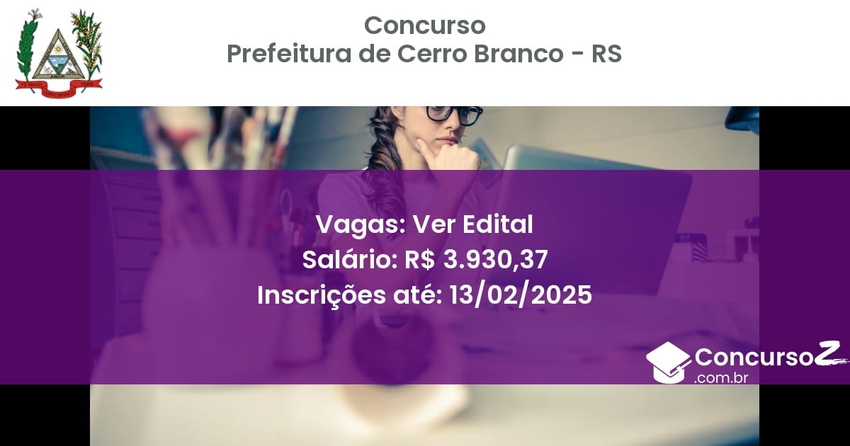 Concurso Público 939 prefeitura de cerro branco rs ver edital junho 2025