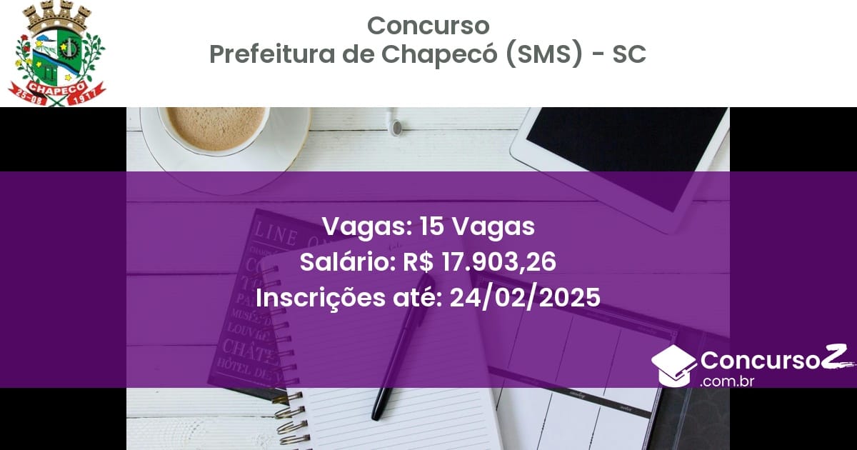 Concurso Público 972 prefeitura de chapeco sms sc 15 vagas julho 2025