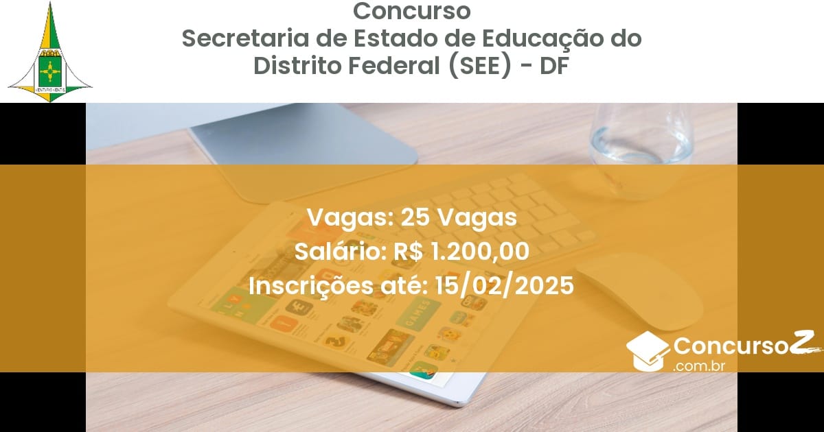 Concurso Público 993 secretaria de estado de educacao do distrito federal see df 25 vagas julho 2025