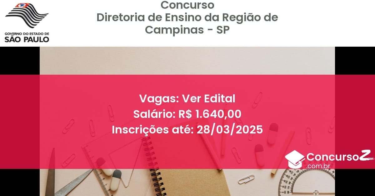Concurso Público 1405-diretoria-de-ensino-da-regiao-de-campinas-sp-ver-edital atualizado em March de 2025