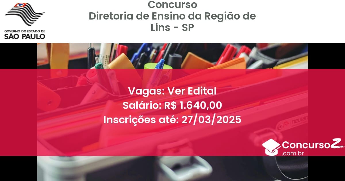 Concurso Público 1412-diretoria-de-ensino-da-regiao-de-lins-sp-ver-edital atualizado em March de 2025