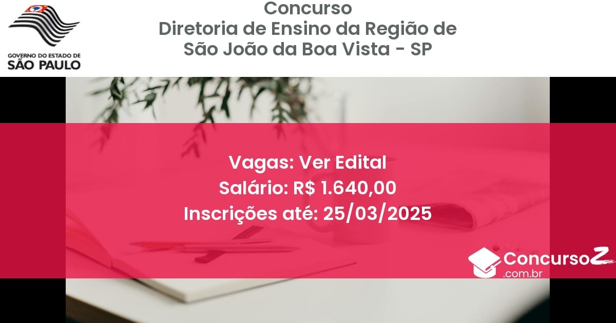 Concurso Público 1415 diretoria de ensino da regiao de sao joao da boa vista sp ver edital agosto 2025
