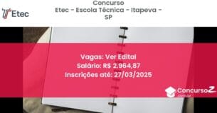 Concurso Público 1422-etec-escola-tecnica-itapeva-sp-ver-edital atualizado em March de 2025
