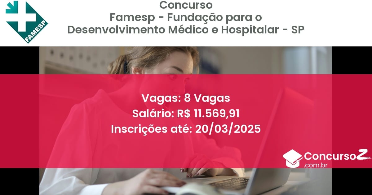 Concurso Público 1429 famesp fundacao para o desenvolvimento medico e hospitalar sp 8 vagas julho 2025