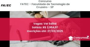 Concurso Público 1431-fatec-faculdade-de-tecnologia-de-cruzeiro-sp-ver-edital atualizado em March de 2025