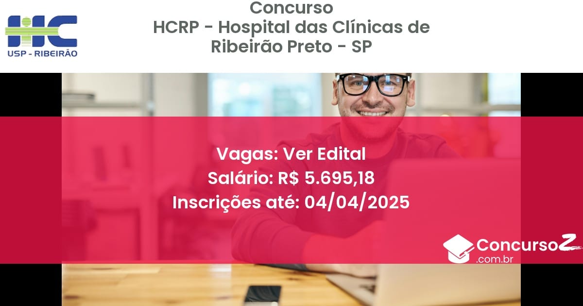 Concurso Público 1443-hcrp-hospital-das-clinicas-de-ribeirao-preto-sp-ver-edital atualizado em March de 2025