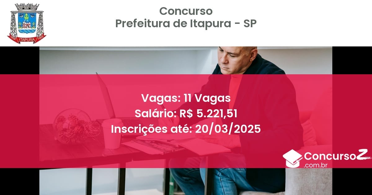 Concurso Público 1456 prefeitura de itapura sp 11 vagas junho 2025