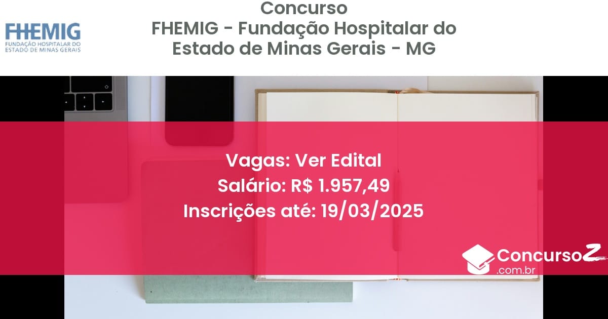 Concurso Público 1489 fhemig fundacao hospitalar do estado de minas gerais mg ver edital junho 2025