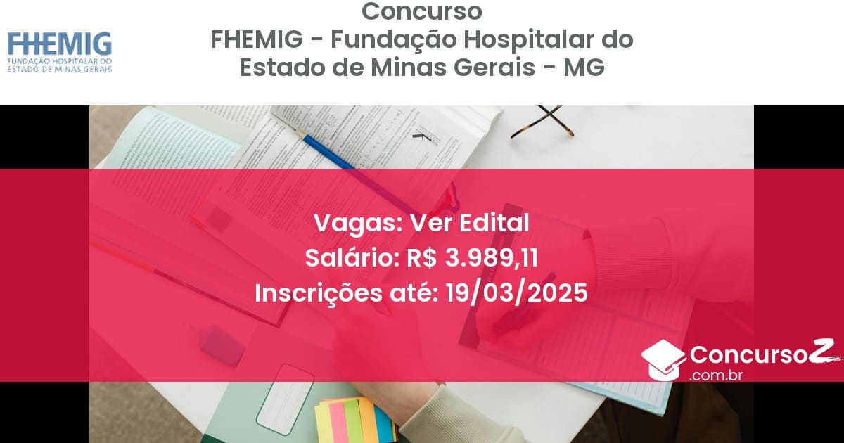 Concurso Público 1490 fhemig fundacao hospitalar do estado de minas gerais mg ver edital junho 2025
