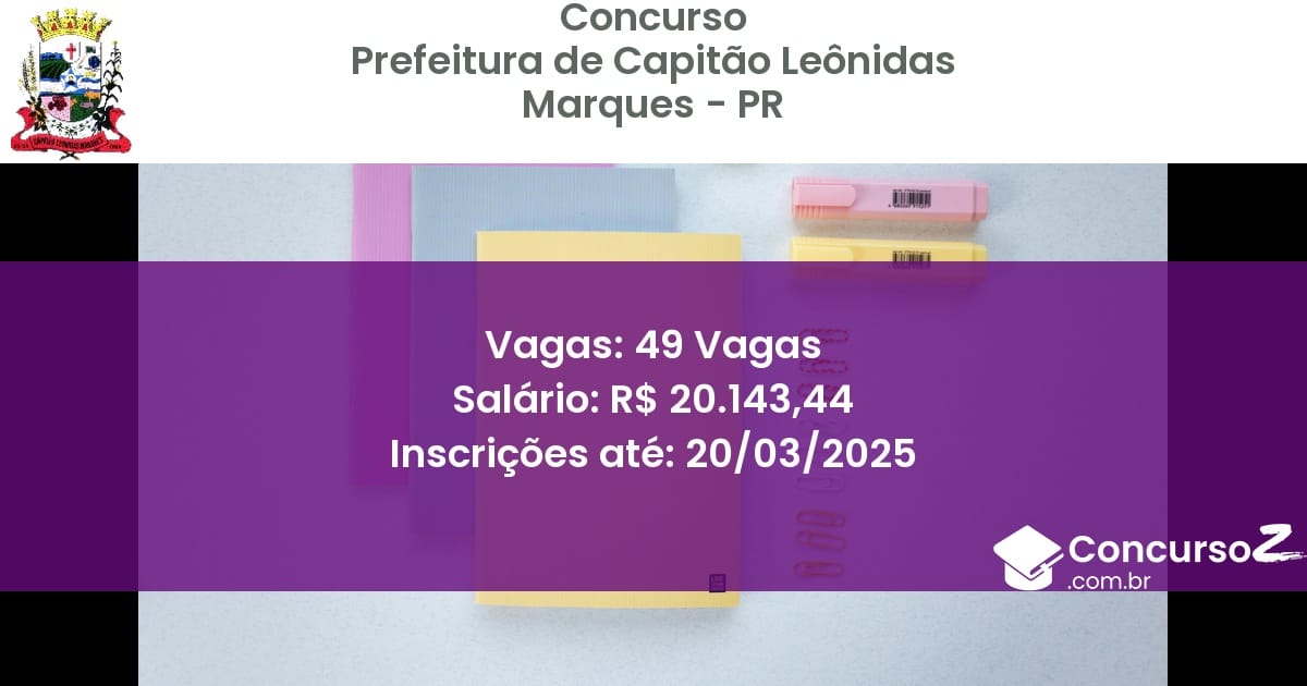 Concurso Público 1532 prefeitura de capitao leonidas marques pr 49 vagas junho 2025