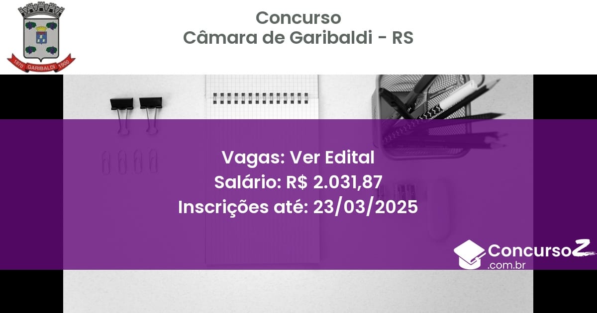 Concurso Público 1549 camara de garibaldi rs ver edital julho 2025