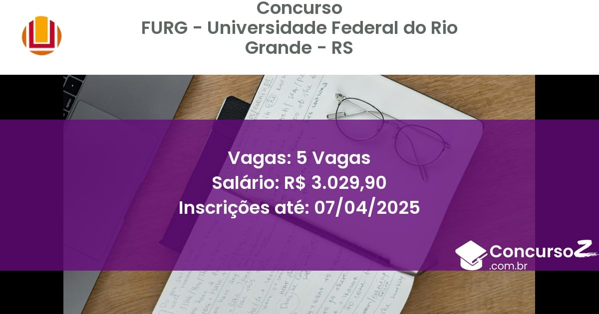 Concurso Público 1552-furg-universidade-federal-do-rio-grande-rs-5-vagas atualizado em March de 2025