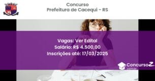 Concurso Público 1557 prefeitura de cacequi rs ver edital junho 2025