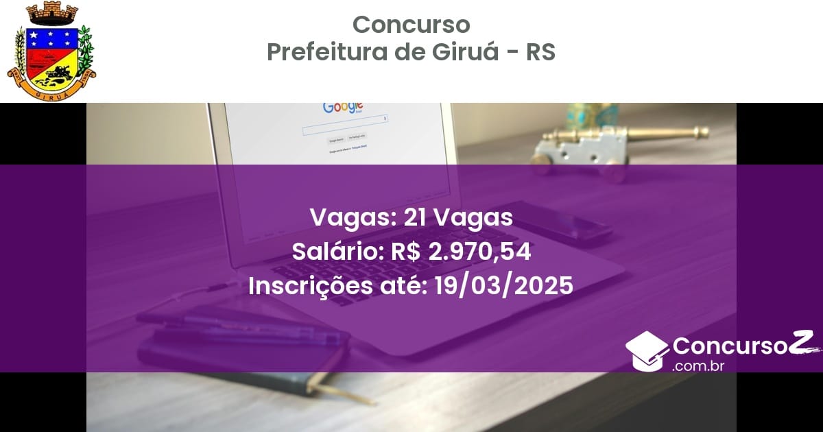 Concurso Público 1563 prefeitura de girua rs 21 vagas junho 2025