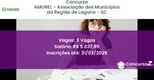 Concurso Público 1578 amurel associacao dos municipios da regiao de laguna sc 3 vagas maio 2025
