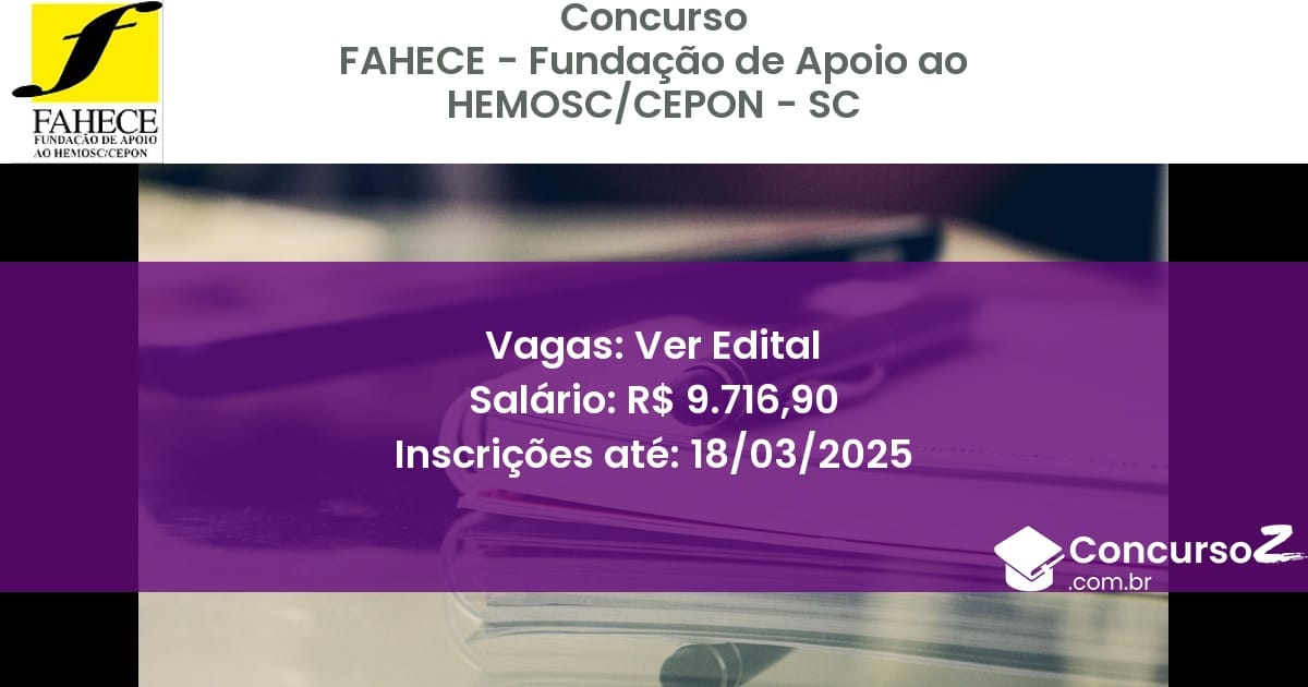 Concurso Público 1585 fahece fundacao de apoio ao hemosccepon sc ver edital junho 2025