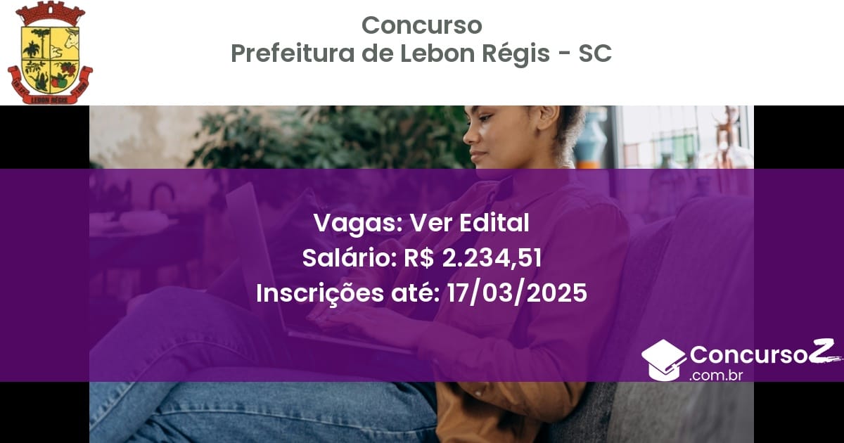 Concurso Público 1599 prefeitura de lebon regis sc ver edital junho 2025