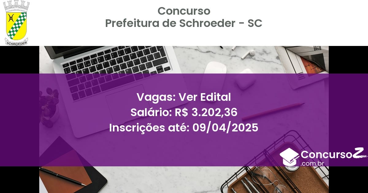 Concurso Público 1609-prefeitura-de-schroeder-sc-ver-edital atualizado em March de 2025