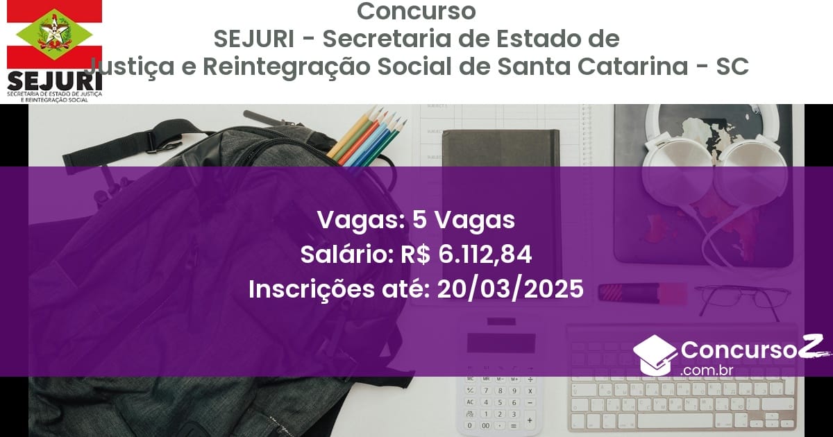 Concurso Público 1613 sejuri secretaria de estado de justica e reintegracao social de santa catarina sc 5 vagas setembro 2025