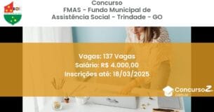 Concurso Público 1617 fmas fundo municipal de assistencia social trindade go 137 vagas julho 2025