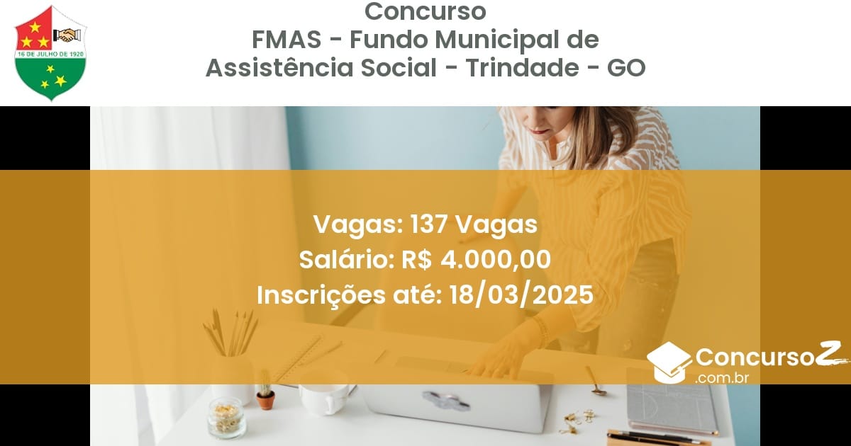 Concurso Público 1617 fmas fundo municipal de assistencia social trindade go 137 vagas julho 2025