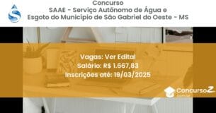Concurso Público 1634 saae servico autonomo de agua e esgoto do municipio de sao gabriel do oeste ms ver edital junho 2025