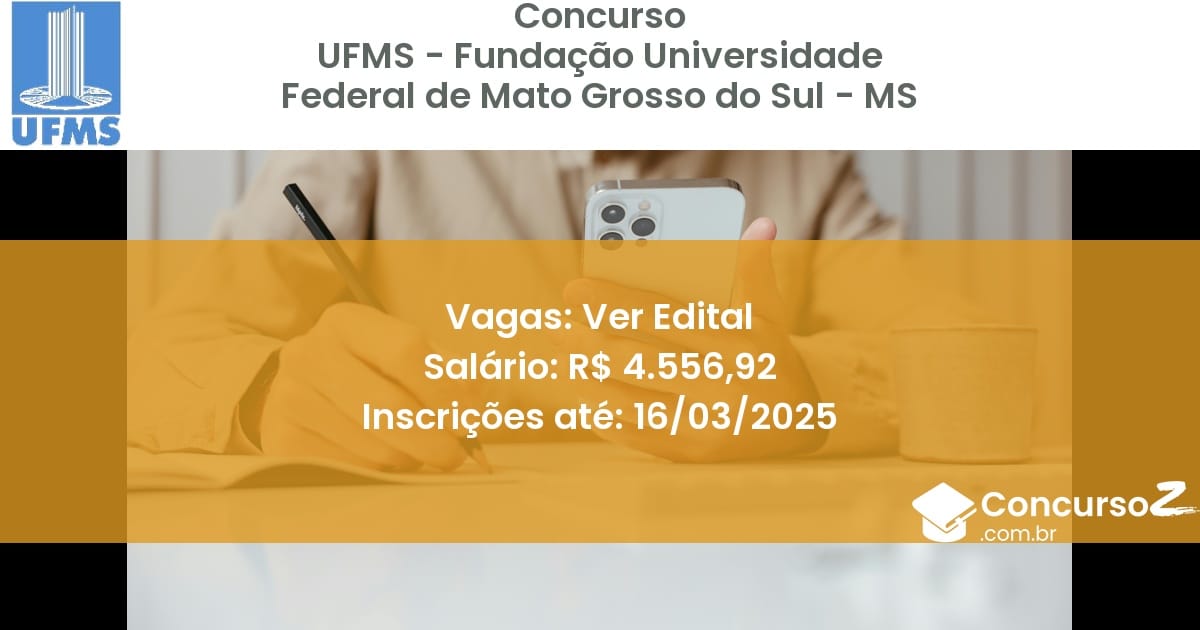 Concurso Público 1635 ufms fundacao universidade federal de mato grosso do sul ms ver edital junho 2025