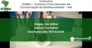Concurso Público 1645 icmbio instituto chico mendes de conservacao da biodiversidade am ver edital julho 2025