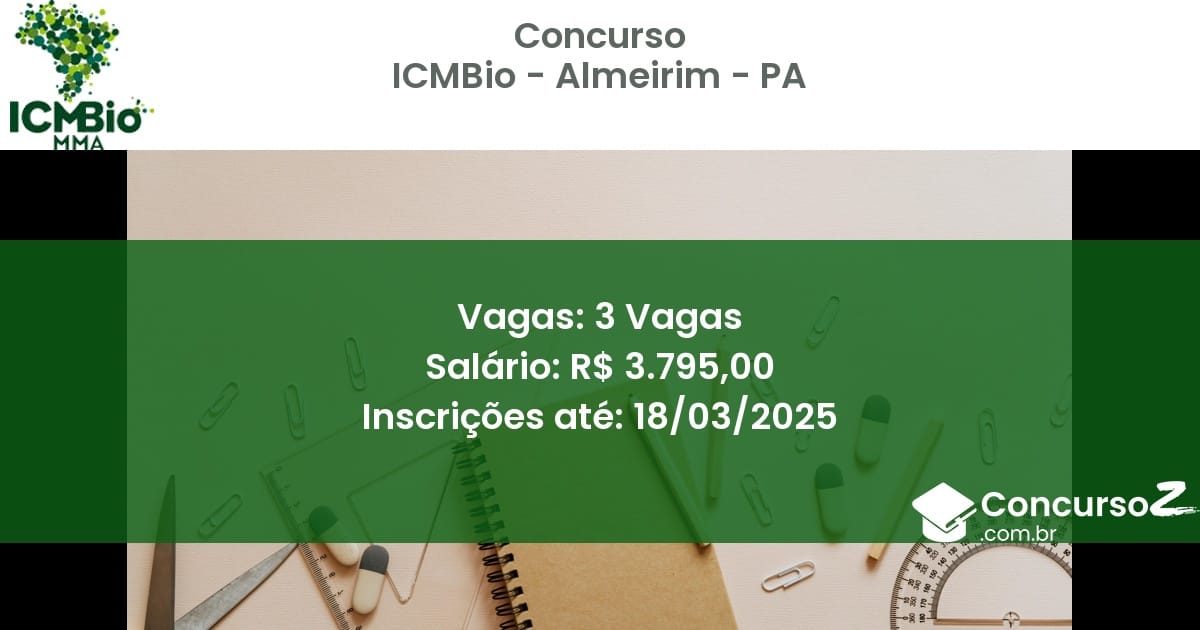Concurso Público 1647 icmbio almeirim pa 3 vagas junho 2025