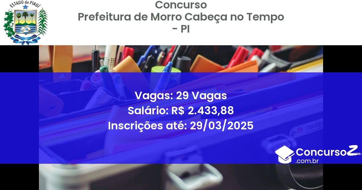 Concurso Público 1690 prefeitura de morro cabeca no tempo pi 29 vagas julho 2025