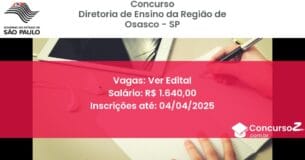 Concurso Público 1702-diretoria-de-ensino-da-regiao-de-osasco-sp-ver-edital atualizado em March de 2025