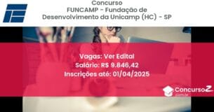 Concurso Público 1705-funcamp-fundacao-de-desenvolvimento-da-unicamp-hc-sp-ver-edital atualizado em March de 2025