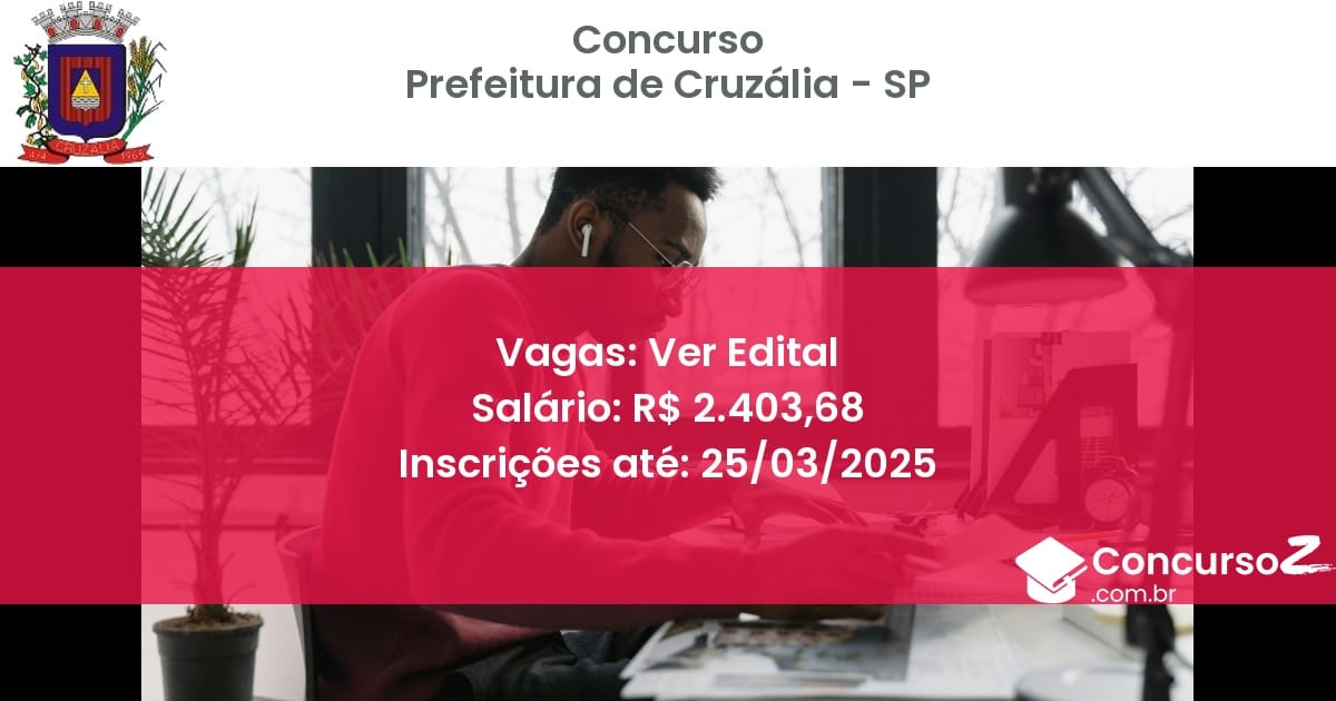 Concurso Público 1706 prefeitura de cruzalia sp ver edital julho 2025