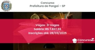 Concurso Público 1711-prefeitura-de-pongai-sp-31-vagas atualizado em March de 2025