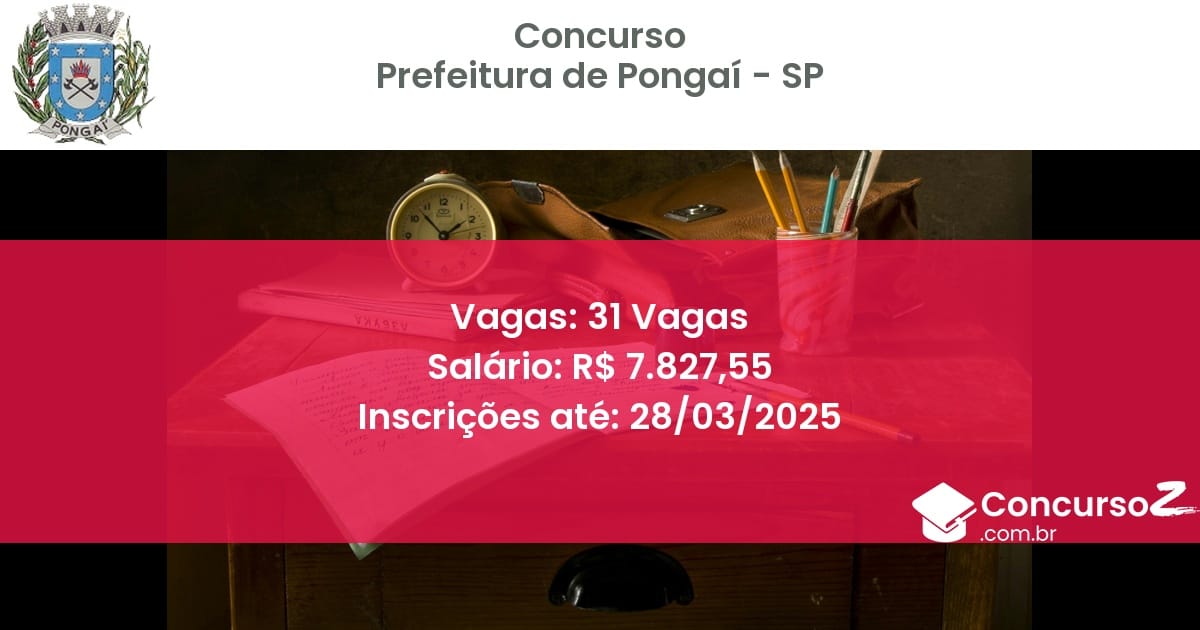 Concurso Público 1711-prefeitura-de-pongai-sp-31-vagas atualizado em March de 2025