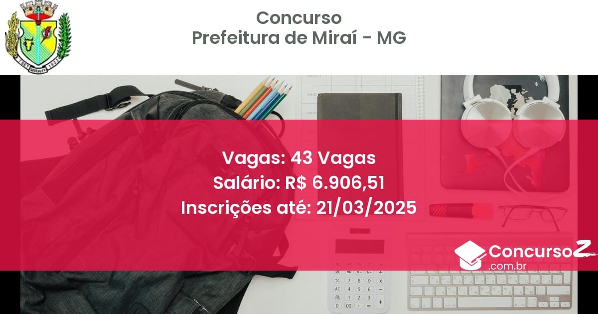 Concurso Público 1728 prefeitura de mirai mg 43 vagas julho 2025