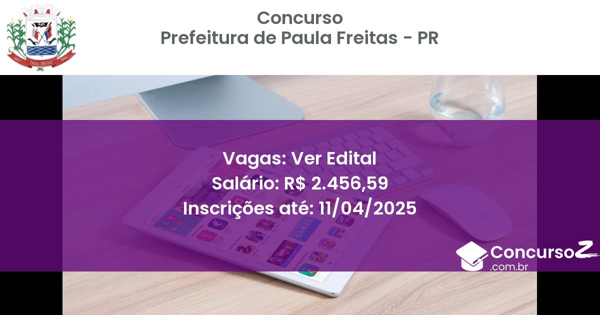 Concurso Público 1743-prefeitura-de-paula-freitas-pr-ver-edital atualizado em March de 2025