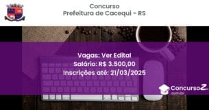 Concurso Público 1753 prefeitura de cacequi rs ver edital julho 2025