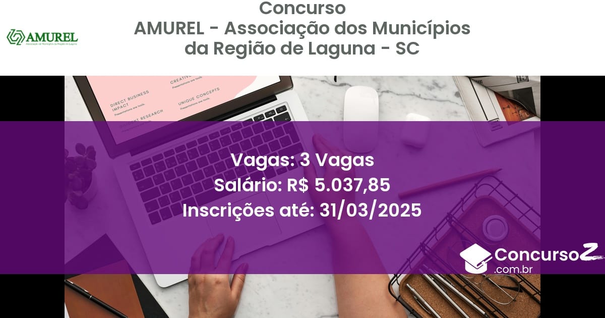 Concurso Público 1772-amurel-associacao-dos-municipios-da-regiao-de-laguna-sc-3-vagas atualizado em March de 2025