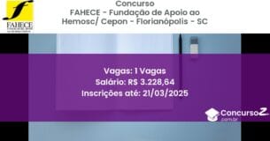 Concurso Público 1778 fahece fundacao de apoio ao hemosc cepon florianopolis sc 1 vagas junho 2025