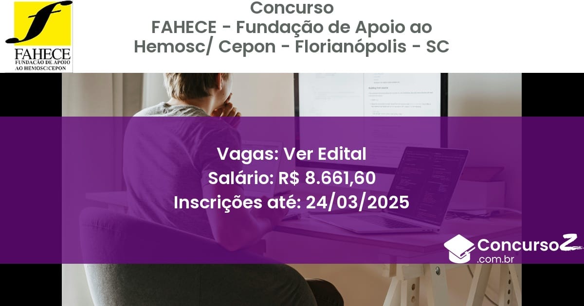 Concurso Público 1779 fahece fundacao de apoio ao hemosc cepon florianopolis sc ver edital julho 2025