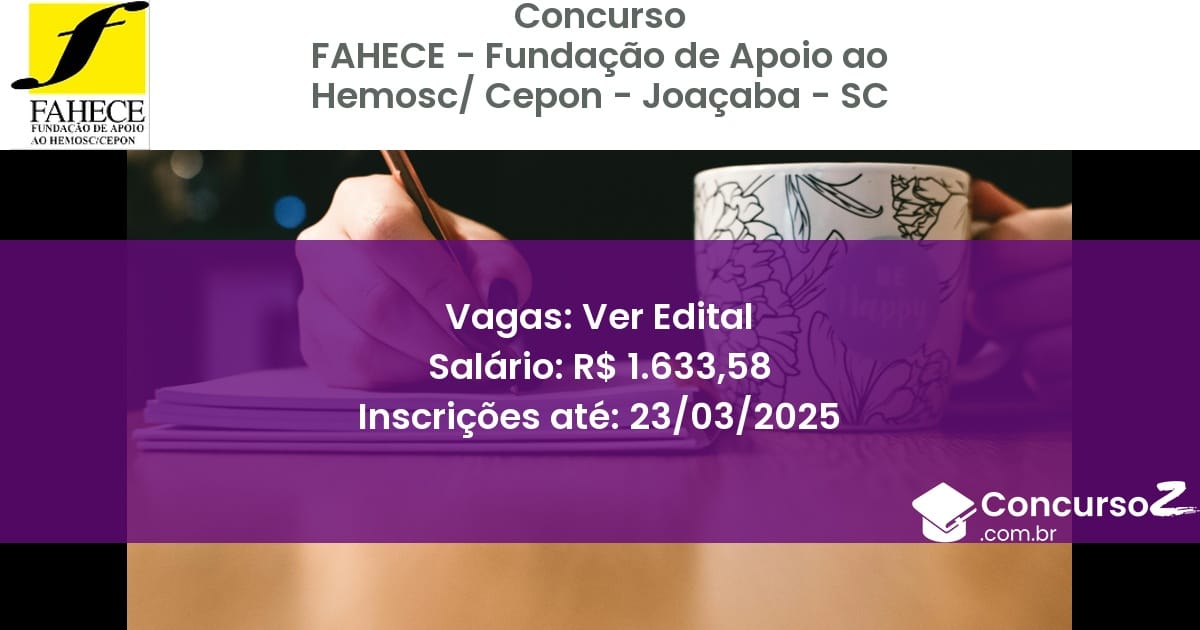 Concurso Público 1780 fahece fundacao de apoio ao hemosc cepon joacaba sc ver edital junho 2025